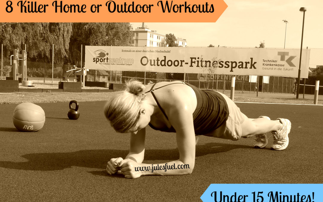 8 Killer Home Workouts Under 15 Minutes!