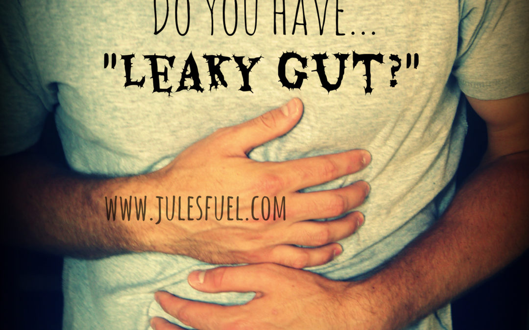 Is “Leaky Gut” the Root Cause of Your Health Problems?!