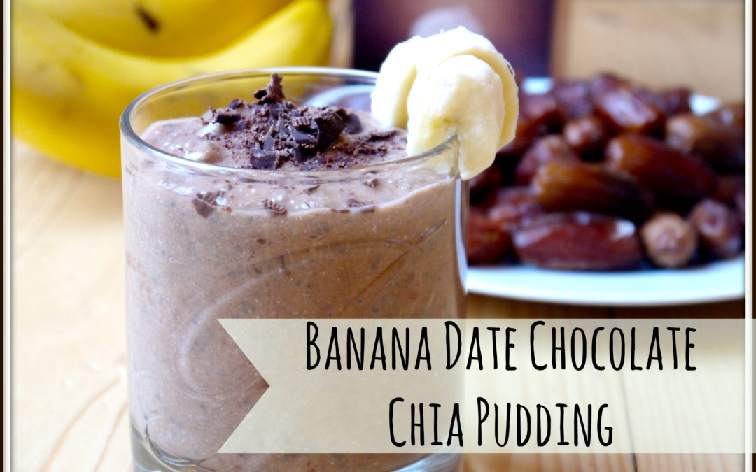 Banana Date Chocolate Chia Pudding (Vegan + Dairy, Gluten, & Sugar Free)