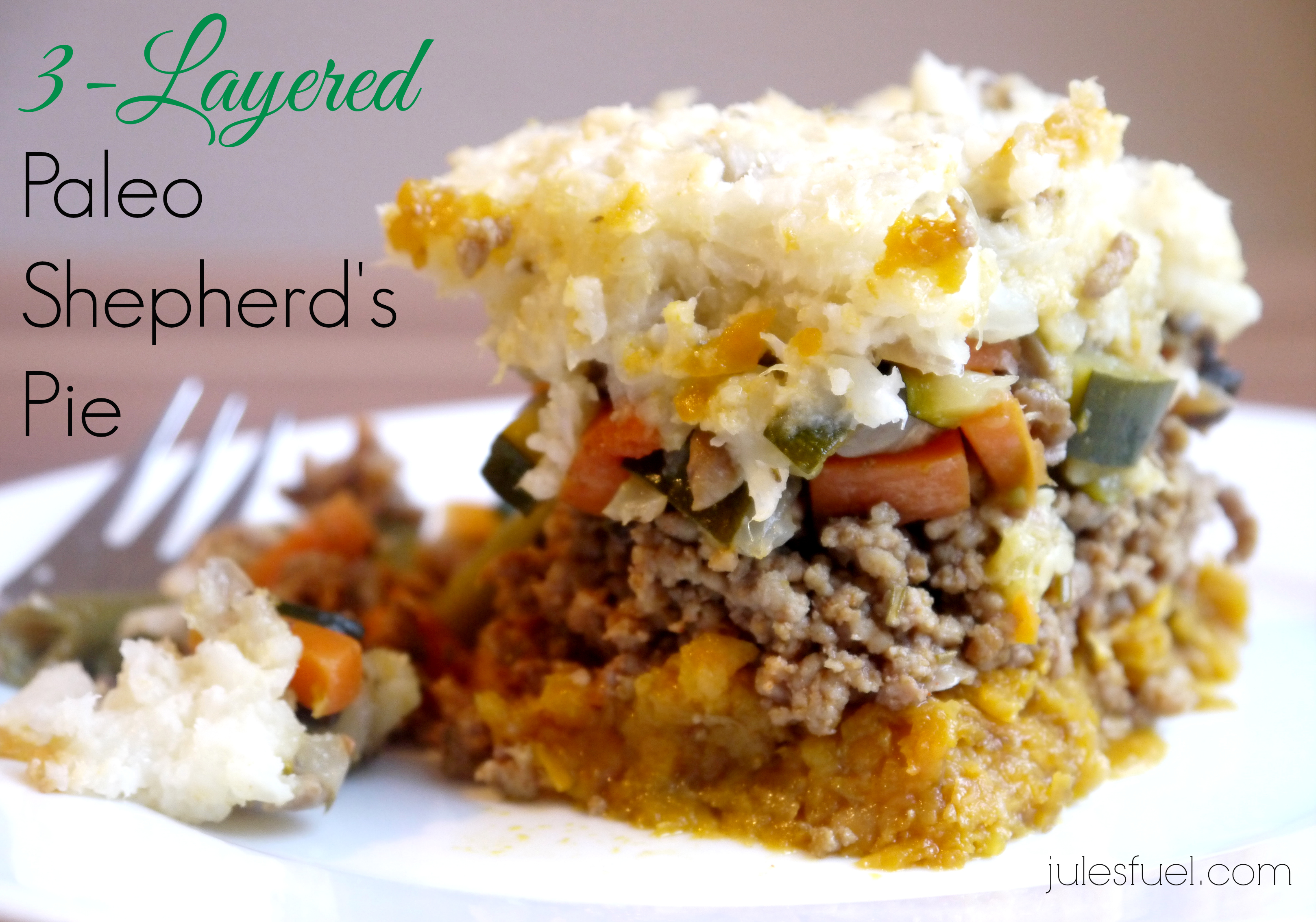 3 Layered Paleo Shepherd S Pie Jules Fuel